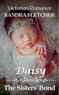 Daisy: The Sisters' Bond by Sandra Fletcher