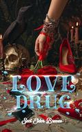 Love Drug: (A Billionaire Romance Enemies Lovers BOOK #1) by Sect Elder Breeze