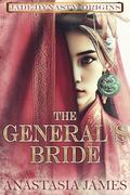 The General's Bride: Jade Dynasty: Origins by Anastasia James