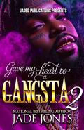 Gave My Heart to a Gangsta 2: The Finale by Jade Jones