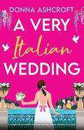 A Very Italian Wedding by Donna Ashcroft