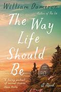 The Way Life Should Be by William Dameron