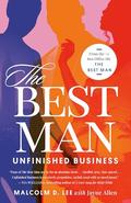 The Best Man: Unfinished Business by Jayne Allen, Malcolm D. Lee