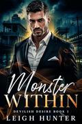 Monster Within (Devilish Desire #1) by Leigh Hunter