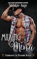 Milking Mina (Submissives of Rawhide Ranch #18) by Sinistre Ange