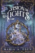 A Vision of Lights (The Elemental Realm #2) by Maria A. Eden