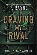 Craving My Rival (The Mafia Academy #4) by P. Rayne
