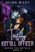 Testing the Kot'oll Officer (Dating the Kot'olls #3) by Alina Riley