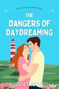 The Dangers of Daydreaming by Karen Thornell