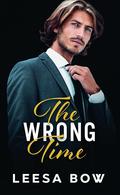 The Wrong Time (The Hendricks Billionaires #4) by Leesa Bow
