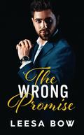 The Wrong Promise (The Hendricks Billionaires #3) by Leesa Bow
