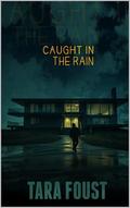 Caught in the Rain (Emily's Love #1) by Tara Foust