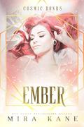 Ember (Cosmic Bonds #4) by Mira Kane