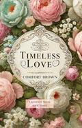 Timeless Love (Love Across Time #3) by Comfort Brown