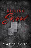 Killing Snow by Maree Rose