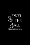 Jewel of the Ball by Tamara Gill