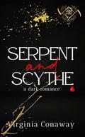 Serpent & Scythe: A Dark Romance by Virginia Conaway