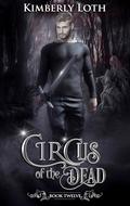 Circus of the Dead: Book 12 (Circus of the Dead #12) by Kimberly Loth