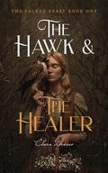 The Hawk & the Healer (The Sacred Feast #1) by Clara Bracco