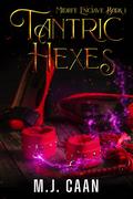 Tantric Hexes: Midlife Enclave- Part One by M.J. Caan