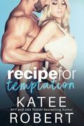 Recipe for Temptation (The Barnes Sisters #1) by Katee Robert