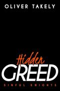 Hidden Greed by Oliver Takely