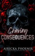 Craving Consequences by Airicka Phoenix