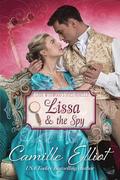 Lissa and the Spy: A Lady Wynwood’s Spies Novella by Camille Elliot