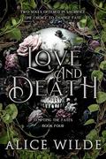 Love and Death (Tempting the Fates #4) by Alice Wilde