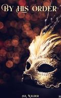 By His Order (Millionaire Masquerade #5) by A.R. Wilder