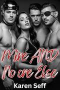 Mine and No One Else : A Reverse Harem Hockey Romance by Karen Seff