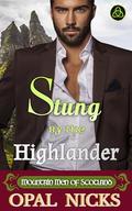 Stung By The Highlander (Mountain Men of Scotland #4) by Opal Nicks