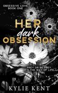 Her Dark Obsession by Kylie Kent