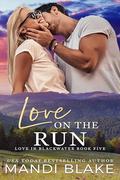 Love on the Run (Love in Blackwater #5) by Mandi Blake