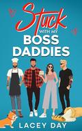 Stuck with my Boss Daddies by Lacey Day