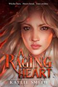 A Raging Heart (A Ruinous Fate #3) by Kaylie Smith