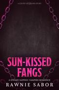 Sun-Kissed Fangs (Court of Chains #4) by Rawnie Sabor