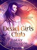 Dead Girls Club by May Dawson