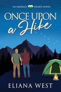Once Upon a Hike (Emerald Hearts #6) by Eliana West