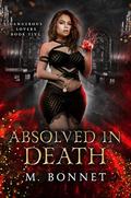 Absolved In Death (Dangerous Lovers #5) by M. Bonnet