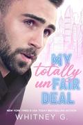 My Totally Unfair Deal: A Spicy & Contemporary Romance by Whitney G.