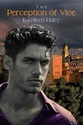 The Perception of Vice (The Senses Series #8) by Kathleen Haley