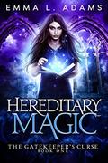 Hereditary Magic (The Gatekeeper's Curse #1) by Emma L. Adams