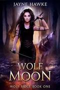 Wolf Moon (Wolf Ridge #1) by Jayne Hawke