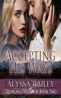 Accepting His Ways: Quinlan O'Connor, Book 2 by Alyssa Bailey