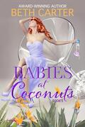 Babies At Coconuts: Coconuts Series Book 3 by Beth Carter