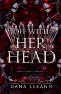 Off with Her Head by Dana LeeAnn