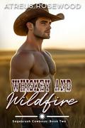 Whiskey and Wildfire by Atreus Rosewood