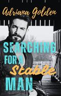 Searching For A Stable Man (Curious #2) by Adriana Golden
