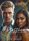 Obsession: A possessive alpha billionaire BWWM steamy romance by Nadia Aidan